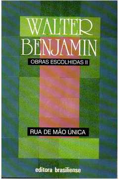 Livro: Obras Escolhidas II - Rua De Mão Única - Walter Benjamin ...