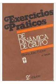 Exercícios Práticos de Dinâmica de Grupo - Volume 2