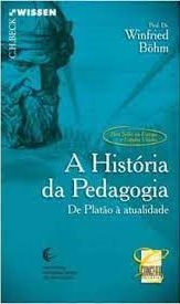 A Historia da Pedagogia - de Platão à Atualidade