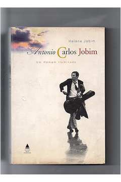 Antonio Carlos Jobim. um Homem Iluminado