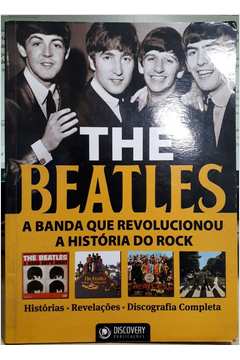 The Beatles - a Banda Que Revolucionou a História do Rock