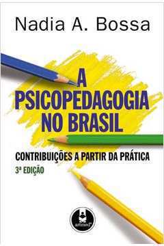 A Psicopedagogia no Brasil- Contribuições a Partir da Prática (3ª Ed.)