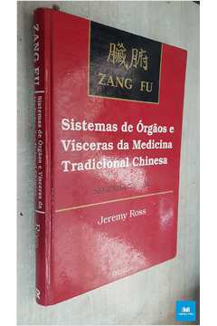 Zang Fu:sistemas de órgãos e Vísceras da Medicina Tradicional Chinesa