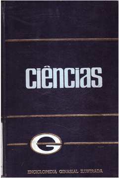 Enciclopédia Ginasial Ilustrada: Ciências