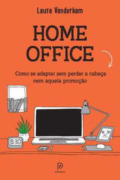 Home Office - Como Se Adaptar sem Perder a Cabeça Nem Aquela Promoção