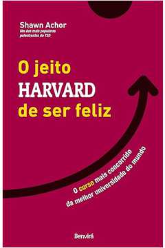 O Jeito Harvard de Ser Feliz**