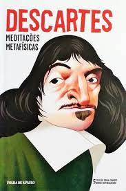 Descartes - Meditações Metafísicas
