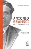 Antonio Gramsci Em Contraponto. Diálogos Com o Presente