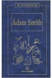 Os Economistas - Adam Smith - Volume 2