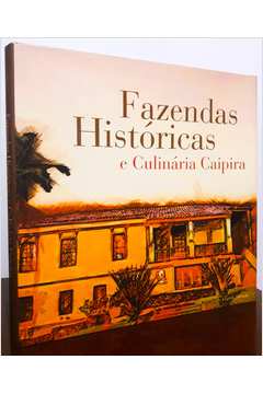 Fazendas Históricas e Culinária Caipira