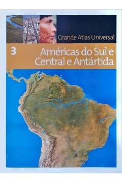 Grande Atlas Universal - Américas do Sul e Central e Antártida