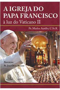 A Igreja do Papa Francisco: a Luz do Vaticano II