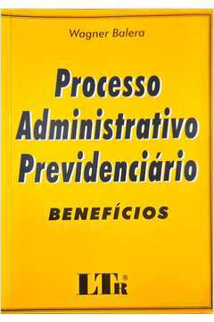 Processo Administrativo Previdenciário Benefícios