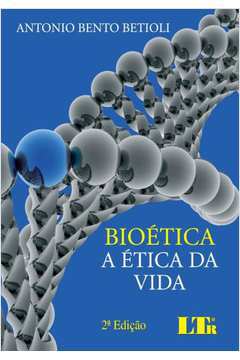 Bioética a Ética da Vida