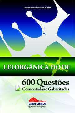 Lei Organica do Df de Ivan Lucas de Souza Júnior pela Gran Cursos(fechada) (2010)
