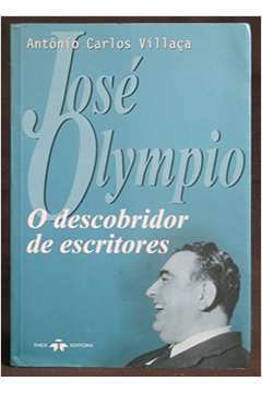 Jose Olympio - o Descobridor de Escritores