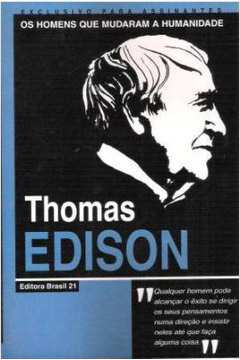 Thomas Edison - os Homens Que Mudaram a Humanidade