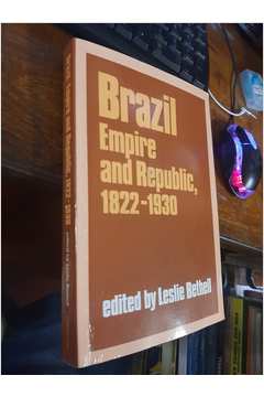 Brazil Empire and Republic 1822 - 1930