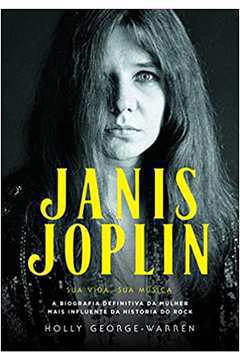 Janis Joplin - Sua Vida, Sua Música
