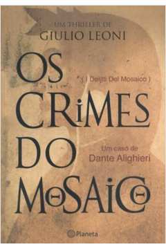 Os Crimes do Mosaico - um Caso de Dante Alighieri