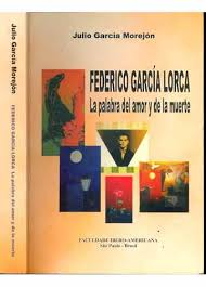 Federico García Lorca : La Palabra del Amor y de La Muerte