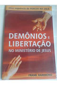 Demonios. e Libertaçao no Ministério de Jesus