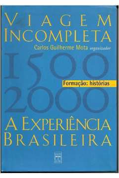 Viagem Incompleta - a Experiência Brasileira