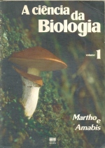 A Ciência da Biologia - Vol. 01