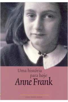 Anne Frank - uma Historia para Hoje