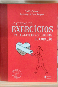 Caderno de Exercicios para Aliviar as Feridas Do