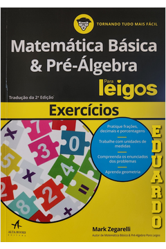 Matemática Básica e Pré-álgebra para Leigos