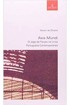 Axis Mundi. o Jogo de Forcas na Lirica Portuguesa Contemporanea