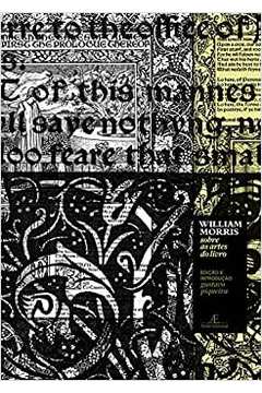 William Morris - Sobre as Artes do Livro