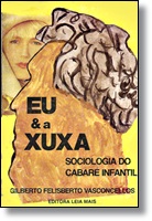 Eu & a Xuxa: Sociologia do Cabaré Infantil