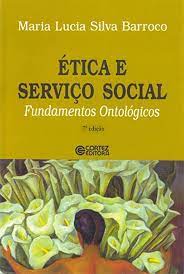 Ética e Serviço Social: Fundamentos Ontológicos