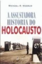 A Assustadora História do Holocausto