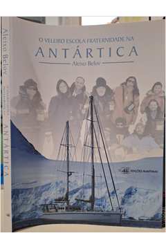 O Veleiro Escola Fraternidade na Antártica