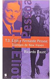 T. S Eliot e Fernando Pessoa : Diálogos de New Haven