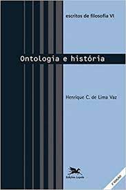 Ontologia e História - Escritos de Filosofia VI
