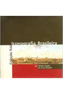 Iconografia Brasileira- Coleção Itaú- Sala Alfredo Egydio S. Aranha
