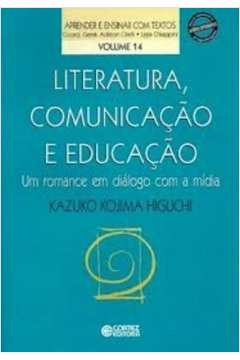 Literatura, Comunicação e Educação: um Romance Em Diálogo Com a Mídia