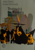 Teatro (s) de Rua do Brasil : a Luta pelo Espaço Público