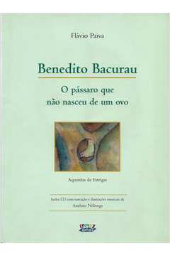 Benedito Bacurau, o Pássaro Que Não Nasceu de um Ovo