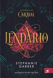 Lendário - Trilogia Caraval Vol. 2