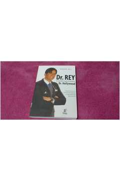 Sebo do Messias Livro - Dr. Rey - O Brasileiro que se Tornou o Dr.  Hollywood - Com Dedicatória do Autor