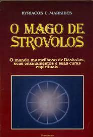 O Mago de Strovolos: o Mundo Maravilhoso de Daskalos...