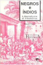 Negros e Índios - Literatura e História