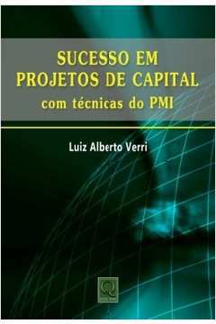 Sucesso Em Projetos de Capital Com Técnicas do Pmi