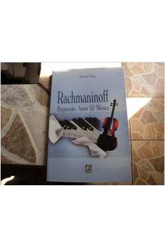 Rachmaninoff: Depressão, Amor & Música