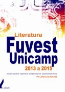Literatura Fuvest Unicamp 2013 a 2015
